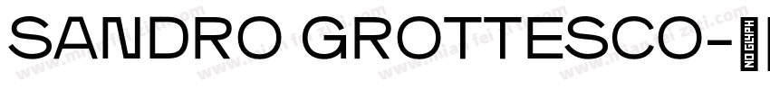 SANDRO GROTTESCO字体转换